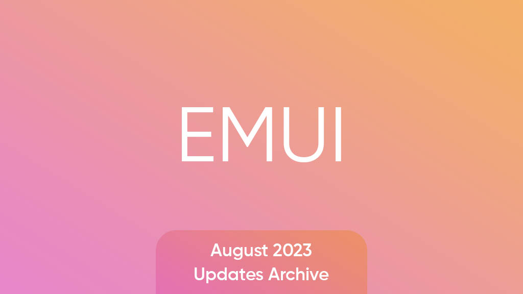 Huawei EMUI August 2023 updates